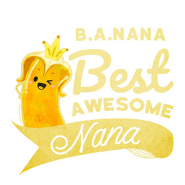 Best Awesome Nana Illustration of a whimsical banana character wearing a crown with pun: Best Awesome Nana