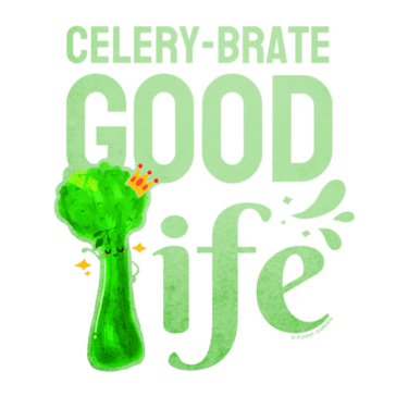 Celerybrate Good Life Illustration of a cute celery character wearing a golden crown with pun: Celerybrate Good Life