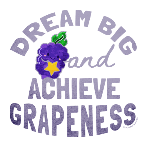 Illustration of a happy purple grape character holding a golden star with pun: Dream Big and Achieve Grapeness