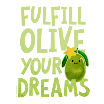 Fulfill Olive Your Dreams Cute illustration of a olive character holding a yellow star with pun: Fulfill Olive Your Dreams