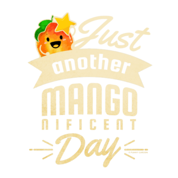 Just Another Mangonificent Day Illustratino of a mango fruit character holding up a yellow star with pun: Just Another Mangonificent Day