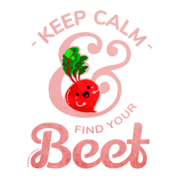 Keep Calm and Find Your Beet Illustration of a cute beet character and pun: Keep Calm Find Your Beet