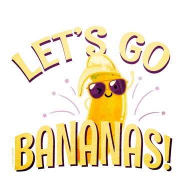 Let’s Go Bananas Whimsical illustration of a banana fruit character wearing sunglasses with pun quote: Let's Go Bananas!