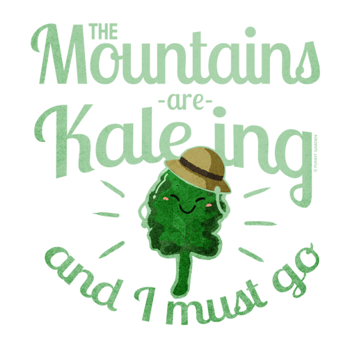 Illustration of a cute kale vegetable character wearing a hat and pun: The Mountains are Kaeling and I must go
