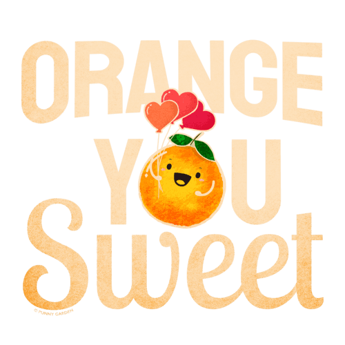 Hand drawn design of a happy orange fruit character holding heart balloons with the pun quote: Orange You Sweet