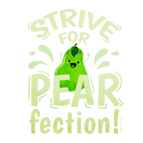 Cute pear fruit character with pun: Strive for Pearfection