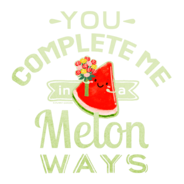You Complete Me In A Melon Ways Cute colorful digital drawing of a watermelon fruit character with beautiful flower bouquet and pun: You complete me melon of ways