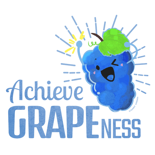 Hand drawn illustration of a positive grape character holding a blue star and have pun quote: Achieve Grapeness