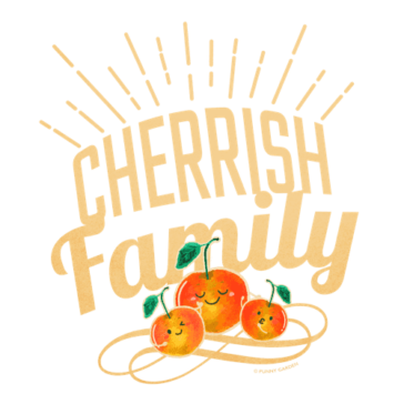 Cherrish Family A trio of hand drawn cherry characters with the pun quote: Cherrish Family